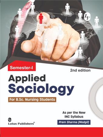 Book cover number 1 for Applied Sociology For B.Sc. Nursing Students (Semester-1) written by Prem Sharma (Modgil) published by Lotus Publishers