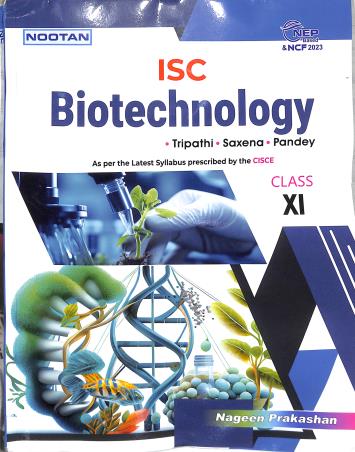 Book cover number 1 for Nootan ISC Biotechnology Class 11 (NEP based & NCF 2023) written by S. C. Tripathi, Vinod pandey, Manoj Kumar Saxena published by Nageen Prakashan Pvt. Ltd.