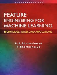 Book cover number 1 for Feature Engineering For Machine Learning written by A. B. Bhattacharya, R. Bhattacharya published by Khanna Publishing House