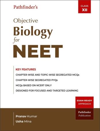 Book cover number 1 for Pathfinder's Objective Biology For NEET Class 12 written by Usha Mina, Pranav Kumar published by Pathfinder Publication