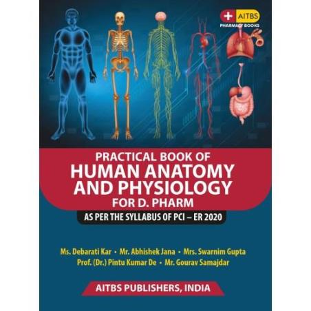 Book cover number 1 for Practical Book Of Human Anatomy And Physiology For D. Pharm written by Debarati Kar, Abhishek Jana, Swarnim Gupta, Pintu Kumar De, Gourav Samajdar published by AITBS Publishers