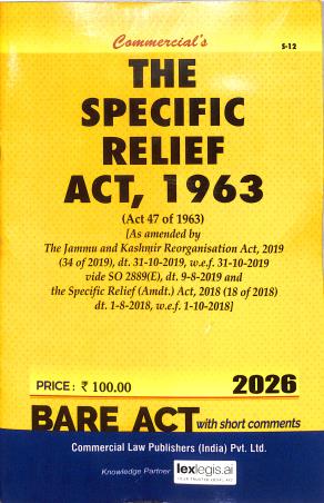 Book cover number 1 for Commercial's The Specific Relief  Act, 1963 (47 Of 1963) 2026 written by NA published by Commercial Law Publishers (India) Pvt. Ltd.