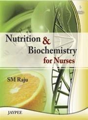 Book cover number 1 for Nutrition And Biochemistry For Nurses written by S. M. Raju published by Jaypee Brothers Medical Publishers (P) Ltd.