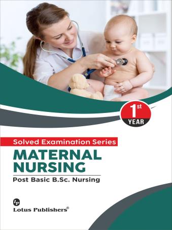 Book cover number 1 for Maternal Nursing 1st Year (Post Basic B. Sc. Nursing) written by Manju Chawla published by Lotus Publishers