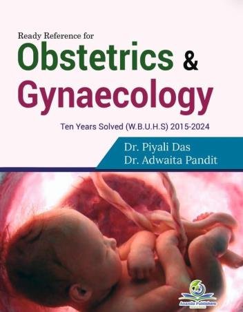 Book cover number 1 for Ready Reference For Obstetrics & Gynaecology Ten Years Solved (W. B. U. H. S) 2015-2024 written by Piyali Das, Adwaita Pandit published by Ananda Publishers