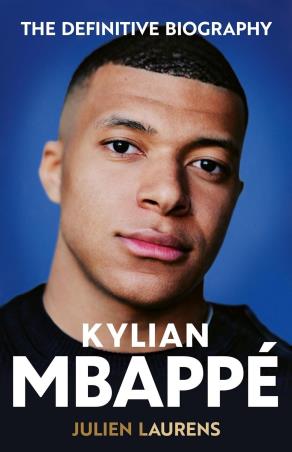 Book cover number 1 for Kylian Mbappe : The Definitive Biography written by Julien Laurens published by Seven Dials Publishers