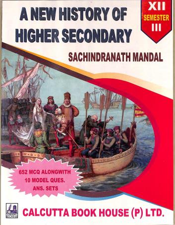 Book cover number 1 for A New History Of Higher Secondary 12 (Semester 3) written by Sachindranath Mandal published by Calcutta Book House (P) Ltd