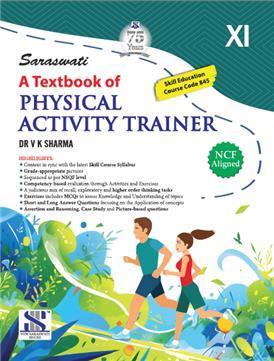 Book cover number 1 for Saraswati A Textbook Of Physical Activity Trainer 11 (NCF) written by V. K. Sharma published by New Saraswati House (India) Pvt. Ltd.