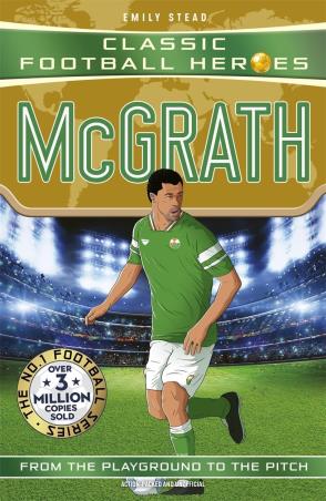 Book cover number 1 for Classic Football Heroes : McGrath written by Emily Stead published by Harper Collins Publishers