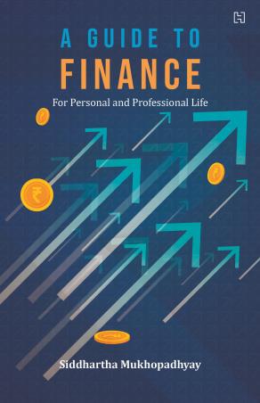 Book cover number 1 for A Guide To Finance written by Siddhartha Mukhopadhyay published by Hachette