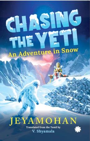 Book cover number 1 for Chasing The Yeti : An Adventure In Snow written by V. Shyamala published by Juggernaut