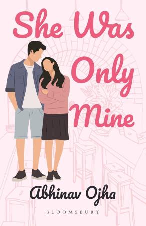 Book cover number 1 for She Was Only Mine written by Abhinav Ojha published by Bloomsbury Publishing