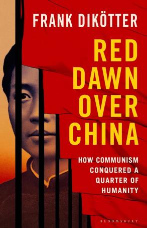 Book cover number 1 for Red Dawn Over China : How Communism Conquered A Quarter Of Humanity written by Frank Dikötter published by Bloomsbury Publishing