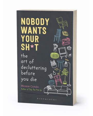 Book cover number 1 for Nobody Wants Your Sh*t written by Messie Condo published by Bloomsbury Publishing