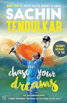 Book cover number 1 for Chase Your Dreams written by Sachin Tendulkar published by Hachette