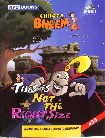 Book cover number 1 for APC Chhota Bheem In This Is Not The Right Size Volume 35 written by NA published by Avichal Publishing Company