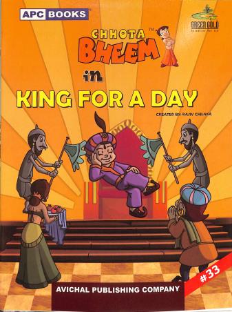 Book cover number 1 for APC Chhota Bheem In King For A Day Volume 33 written by NA published by Avichal Publishing Company