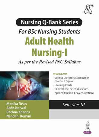 Book cover number 1 for Nursing Q Bank Series For B.Sc Nursing Students Adult Health Nursing-1 (Semester-3) written by Abha Narwal, Monika Dean, Rachna Khanna, Nandani Kumari published by Jaypee Brothers Medical Publishers (P) Ltd.