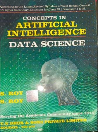 Book cover number 1 for Concepts In Artificial Intelligence - Data Science Class 11 Semester 1 & 2 (2026 Edition) written by S. Roy published by U. N. Dhur & Sons Private Ltd.