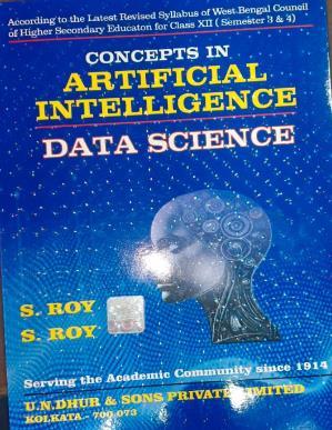 Book cover number 1 for Concepts In Artificial Intelligence - Data Science Class 12 Semester 3 & 4 (2026 Edition) written by S. Roy published by U. N. Dhur & Sons Private Ltd.