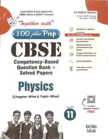 Book cover number 1 for Together With 100 Plus Prep CBSE Physics Class 11 (2027 Examination) written by NA published by Rachna Sagar Pvt. Ltd.