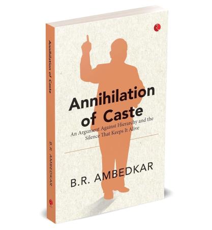 Book cover number 1 for Annihilation Of Caste : An Argument Against Hierarchy And The Silence That Keeps It Alive written by B. R. Ambedkar published by Rupa Publications India