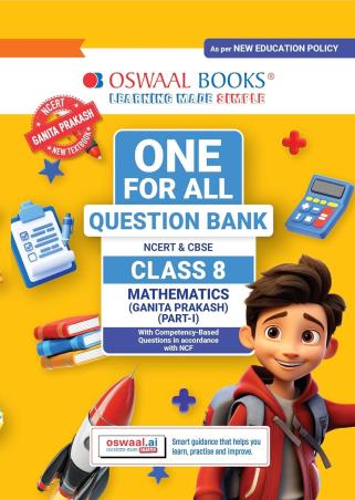 Book cover number 1 for Oswaal One For All Question Bank NCERT & CBSE Class 8 Mathematics (Ganita Prakash) Part-1 NEP written by NA published by Oswaal Books