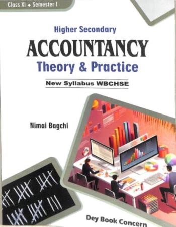 Book cover number 1 for Higher Secondary Accountancy Theory & Practice New Syllabus WBCHSE Class 11 (Semester 1) written by Nimai Bagchi published by Dey Book Concern