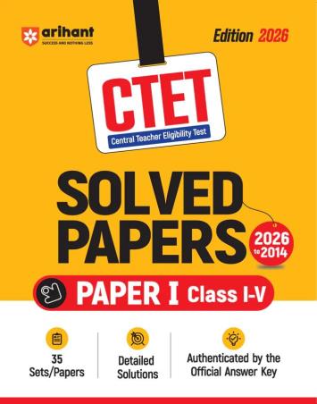 Book cover number 1 for CTET Solved Papers (2026 To 2014) : Paper 1 (Class 1-5) 35 Sets/Papers (2026 Edition) written by NA published by Arihant Publications (India) Limited