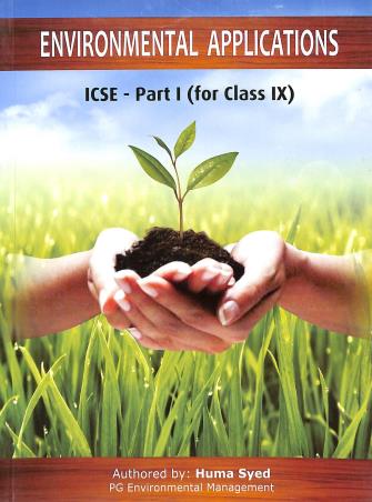 Book cover number 1 for Environmental Applications ICSE - Part 1 (For Class 9) 2027-28 Examination written by Huma Syed published by Book Stackers