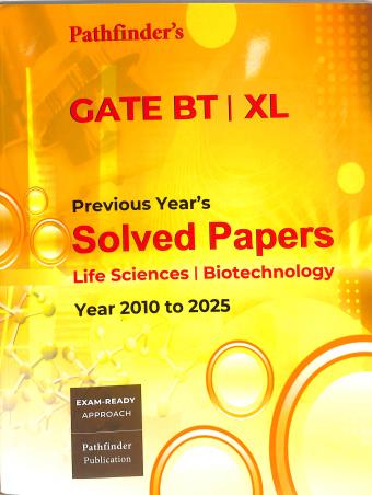 Book cover number 1 for GATE BT | XL Previous Year's Solved Papers : Life Science, Biotechnology (Year 2010 To 2025) written by NA published by Pathfinder Publication