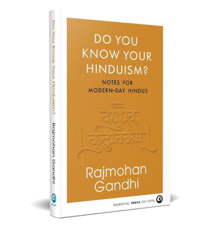 Book cover number 1 for Do You Know Your Hinduism ? : Notes For Modern-Day Hindus written by Rajmohan Gandhi published by Aleph Book Company