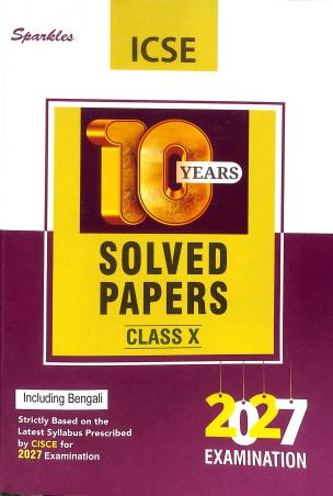 Book cover number 1 for Sparkles ICSE 10 Years Solved Papers Class 10 (2027 Examination) Including Bengali written by NA published by Sparkles Books & Packaging