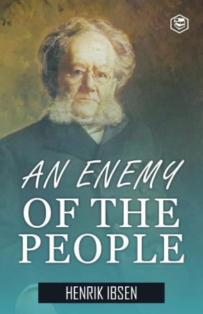 Book cover number 1 for An Enemy Of The People written by Henrik Ibsen published by Sanage Publishing