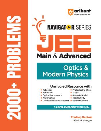 Book cover number 1 for Navigator Series JEE Main & Advanced : Optics & Modern Physics (2000+ Problems) written by NA published by Arihant Prakashan