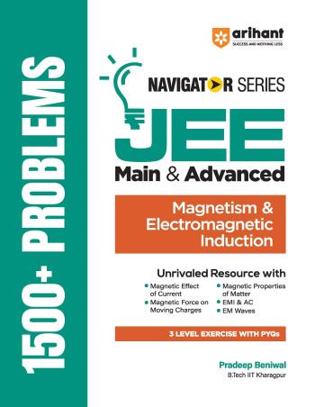 Book cover number 1 for Navigator Series JEE Main & Advanced : Magnetism & Electromagnetic Induction (1500+ Problems) written by NA published by Arihant Prakashan