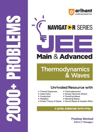 Book cover number 1 for Navigator Series JEE Main & Advanced : Thermodynamics & Waves (2000+ Problems) written by NA published by Arihant Prakashan
