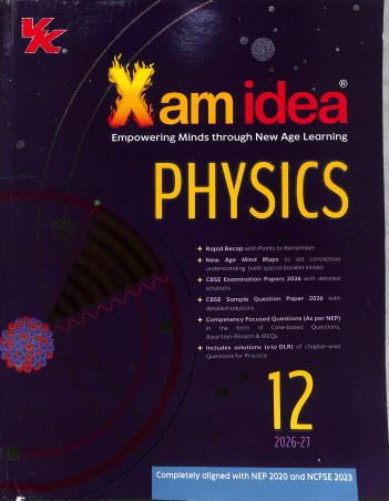 Book cover number 1 for Xam Idea Physics CBSE Class 12 (2026-27) NEP 2020 And NCFSE 2023 written by NA published by VK Global Publications Pvt. Ltd.