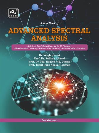 Book cover number 1 for A Text Book Of Advanced Spectral Analysis M. Pharmacy (Semester-2) written by Rageeb, Tufail Dana, Wagh Kaveri, Sufiyan Ahmad published by S. Vikas And Company (Medical Publishers)