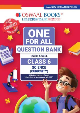 Book cover number 1 for Oswaal One For All Question Bank NCERT & CBSE Class 6 Science (Curiosity) NEP / NCF written by NA published by Oswaal Books