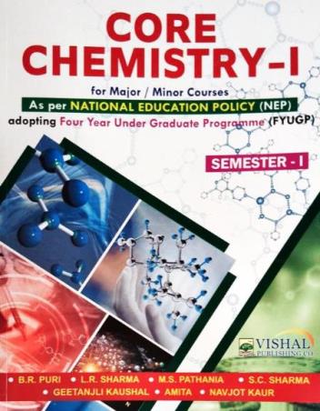 Book cover number 1 for Core Chemistry-1 (Semeter-1) NEP (3rd Edition) written by S. C. Sharma, B. R. Puri, L. R. Sharma, M. S. Pathania published by Vishal Publishing Co.