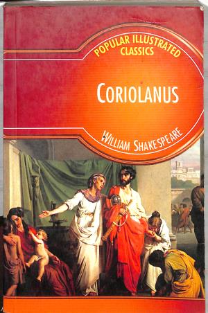Book cover number 1 for Coriolanus (Popular Illustrated Classics) written by William Shakespeare published by Rohan Book Company Pvt Ltd