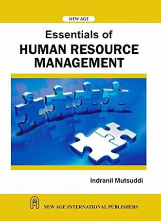 Book cover number 1 for Essentials Of Human Resource Management written by Indranil Mutsuddi published by New Age International (P) Limited, Publishers