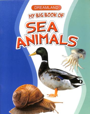 Book cover number 1 for My Big Book Of Sea Animals written by NA published by Dreamland Publications