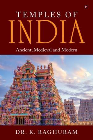 Book cover number 1 for Temples Of India : Ancient, Medieval And Modern written by K. Raghuram published by Notion Press