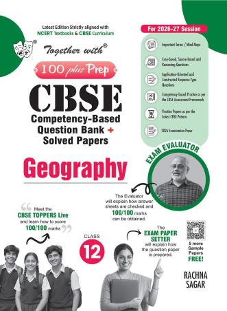Book cover number 1 for Together With 100 Plus Prep CBSE Geography Class 12 (2027 Examination) written by NA published by Rachna Sagar Pvt. Ltd.