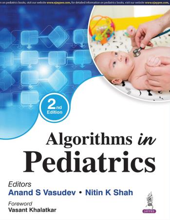 Book cover number 1 for Algorithms In Pediatrics written by Nitin K. Shah, Anand S. Vasudev published by Jaypee Brothers Medical Publishers (P) Ltd.