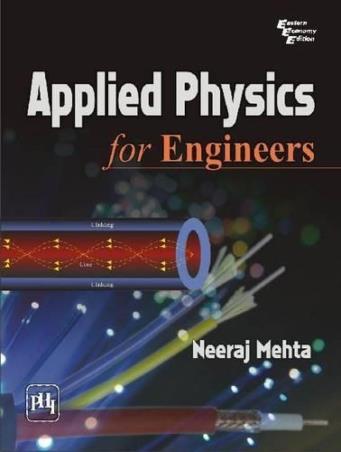 Book cover number 1 for Applied Physics For Engineers written by Neeraj Mehta published by PHI Learning Private Limited