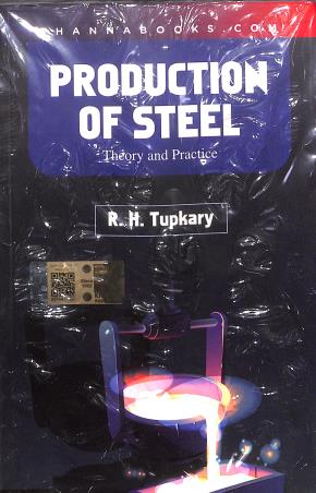 Book cover number 1 for Production Of steel : Theory And Practice written by R. H. Tupkary published by Khanna Publishing House