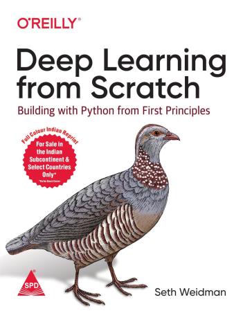Book cover number 1 for Deep Learning From Scratch (Building With Python From First Principles) written by Seth Weidman published by Shroff Publishers & Distributors Pvt. Ltd.